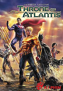 Liên Minh Công Lý : Ngôi Vua Của Atlantis