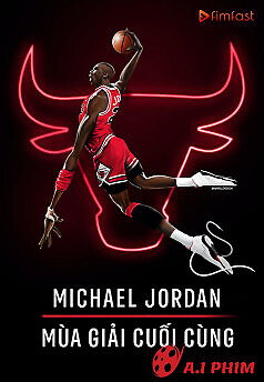Michael Jordan: Mùa Giải Cuối Cùng