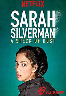 Sarah Silverman: Một Đốm Bụi