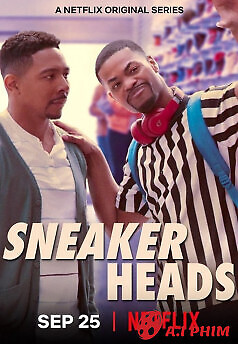 Sneakerheads: Tín Đồ Giày Sneaker