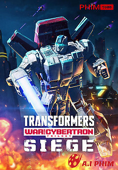Transformers: Bộ Ba Chiến Tranh Cybertron (Phần 1)
