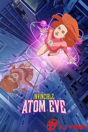 Bất Khả Chiến Bại: Atom Eve (Tập Đặc Biệt)