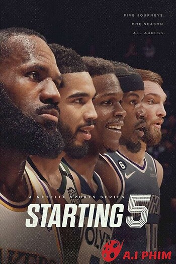 Bộ 5 Ra Quân - Starting 5