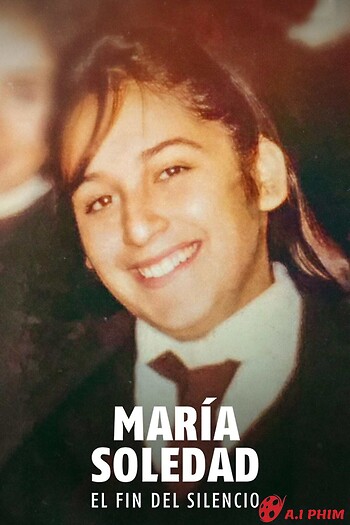 Chấm Dứt Sự Im Lặng: Maria Soledad - Breaking The Silence: The Maria Soledad Case