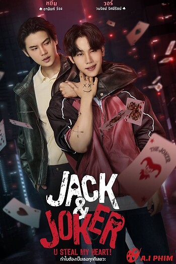 Jack And Joker Người Đánh Cắp Trái Tim Tôi! - Jack & Joker U Steal My Heart!