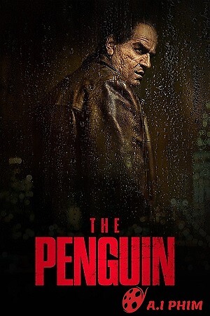 Ác Nhân Chim Cánh Cụt (Phần 1) - The Penguin (Season 1)