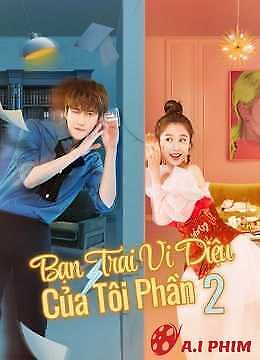 Bạn Trai Vi Diệu Của Tôi (Phần 2) - My Wonderful Boyfriend (Season 2)