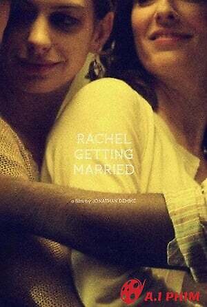 Đám Cưới Của Rachel - Rachel Getting Married