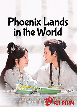 Phượng Lạc Giang Hồ - Phoenix Lands In The World