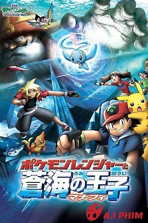 Pokemon Movie 9: Chiến Binh Pokemon Và Hoàng Tử Biển Cả Manaphy