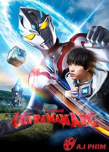 Ultraman Arc - ウルトラマンアーク