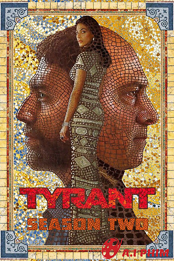 Bạo Chúa (Phần 2) - Tyrant (Season 2)