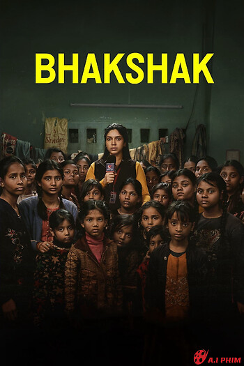 Bhakshak: Tội Lỗi Làm Ngơ
