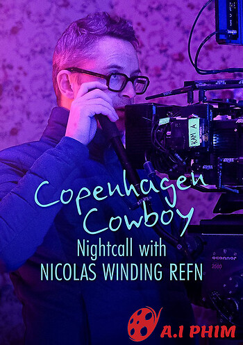 Cao Bồi Copenhagen: Trò Chuyện Đêm Với Nicolas Winding Refn
