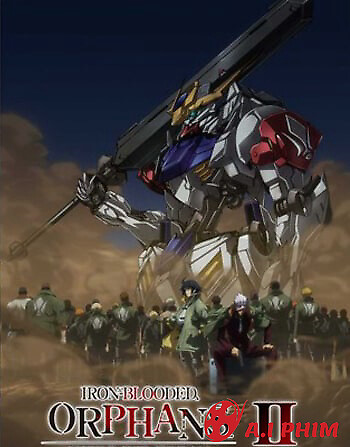 Chiến Sĩ Cơ Động Gundam: Thiết Huyết Cô Nhi (Phần 2)