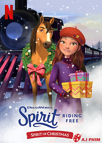 Chú Ngựa Spirit - Tự Do Rong Ruổi: Giáng Sinh Cùng Spirit