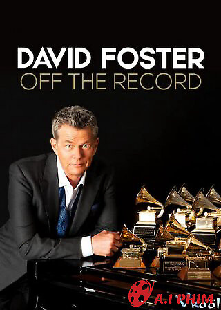 David Foster: Đằng Sau Những Bản Hit