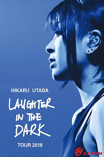 Hikaru Utada: Tiếng Cười Trong Bóng Tối 2018