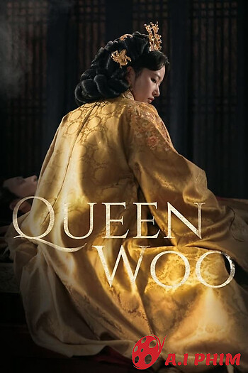 Hoàng Hậu Woo - Queen Woo