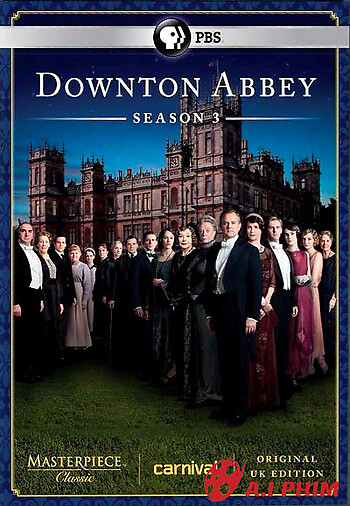 Kiệt Tác Kinh Điển: Downton Abbey (Phần 3)