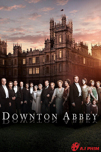 Kiệt Tác Kinh Điển: Downton Abbey (Phần 5)