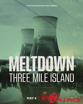 Meltdown: Sự Cố Three Mile Island