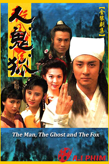 Nhân Quỷ Hồ Ly Tinh - The Man, The Ghost And The Fox