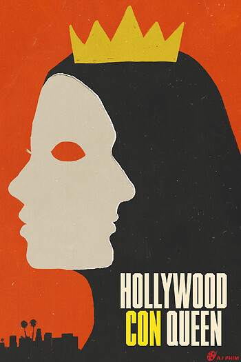 Nữ Hoàng Lừa Đảo Xứ Hollywood - Hollywood Con Queen
