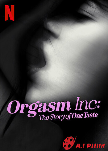 Orgasm Inc.: Câu Chuyện Về Onetaste
