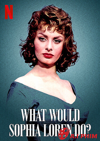 Sophia Loren Sẽ Làm Gì