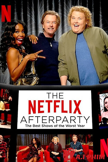 Tiệc Hậu Netflix: Các Chương Trình Tuyệt Nhất Của Năm Tệ Nhất