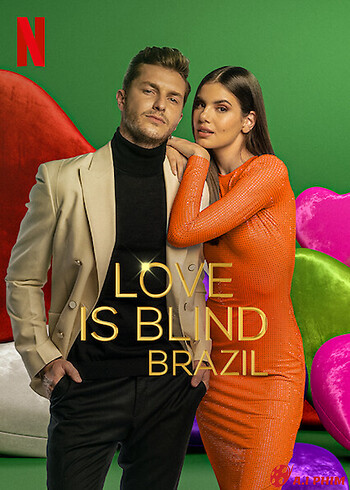 Yêu Là Mù Quáng: Brazil (Phần 2) - Love Is Blind: Brazil (Season 2)