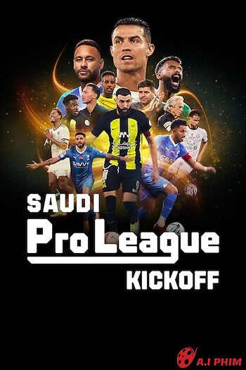 Saudi Pro League: Khai Màn - Saudi Pro League: Kickoff