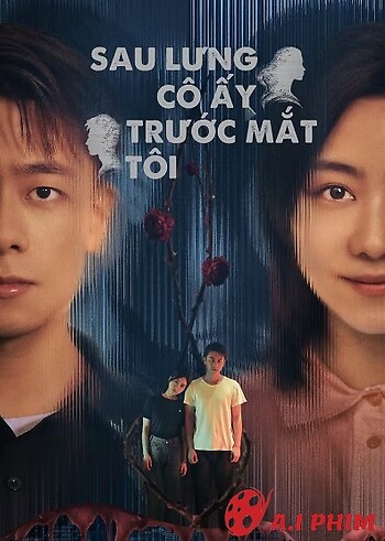 Sau Lưng Cô Ấy, Trước Mắt Tôi - She Behind, I Before