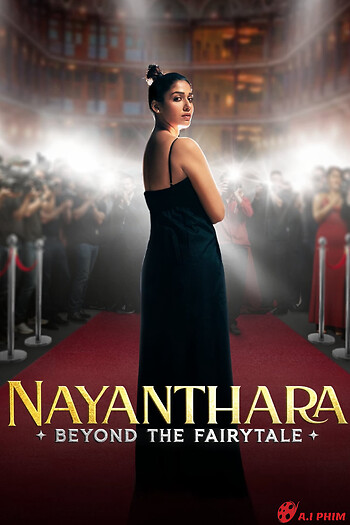 Nayanthara: Đằng Sau Chuyện Cổ Tích - Nayanthara: Beyond The Fairy Tale